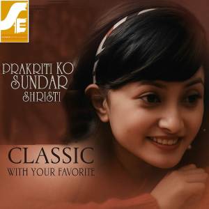 Melina Rai的專輯Prakriti Ko Sundar Shristi (From "Classic")