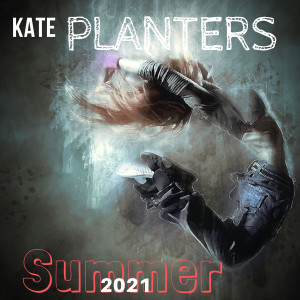 ดาวน์โหลดและฟังเพลง Summer 2021 พร้อมเนื้อเพลงจาก Kate Planters