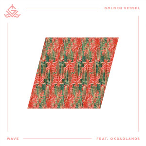 ดาวน์โหลดและฟังเพลง Wave พร้อมเนื้อเพลงจาก Golden Vessel