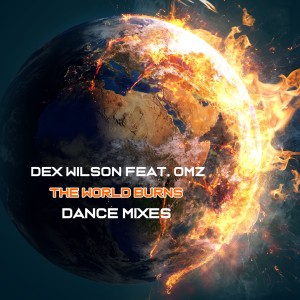 Dengarkan The World Burns (Radio Dance Mix) lagu dari Dex Wilson dengan lirik