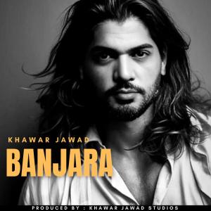 收聽Khawar Jawad的BANJARA歌詞歌曲