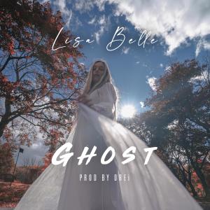收聽Lisa Belle的Ghost (Explicit)歌詞歌曲