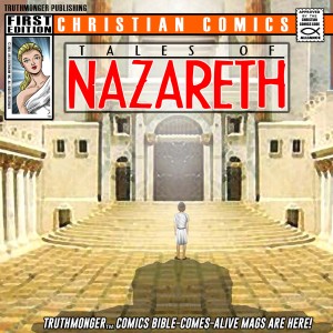Truthmonger Comics Group的專輯Tales of Nazareth: Boyhood of Jesus