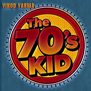 收聽Vinod Varma的THE 70s KID歌詞歌曲