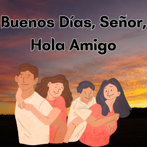 收聽Grupo Nueva Vida的Buenos Días, Señor, Hola Amigo歌詞歌曲