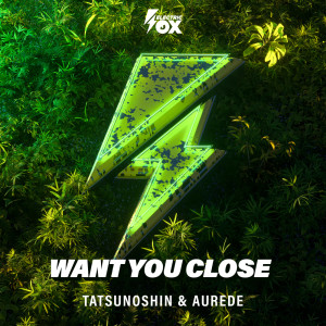 Want You Close dari Tatsunoshin