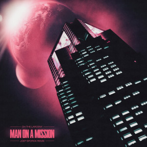 Album Man on a Mission (Joep Sporck Remix) oleh Oh The Larceny