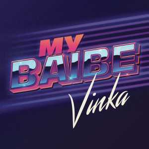 ดาวน์โหลดและฟังเพลง My Baibe พร้อมเนื้อเพลงจาก Vinka