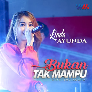 Dengarkan Bukan Tak Mampu lagu dari Linda Ayunda dengan lirik