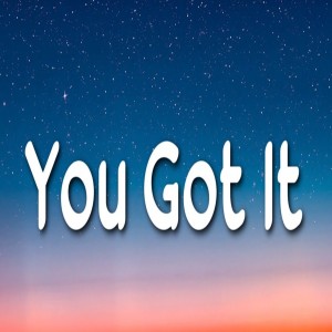 ดาวน์โหลดและฟังเพลง You Got It พร้อมเนื้อเพลงจาก DJ Tik Tok