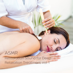 Asian Zen: Spa Music Meditation的專輯ASMR: Restoration Sound for Deep Relaxation Treatment Vol. 1