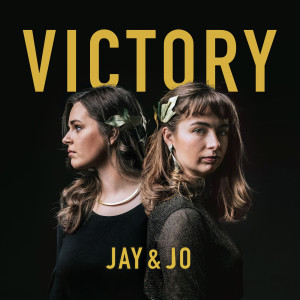 Dengarkan lagu Victory nyanyian Jay & Jo dengan lirik