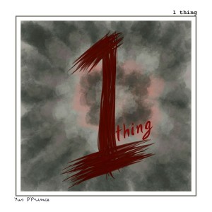 Listen to 1 Thing song with lyrics from Yus D'Prince