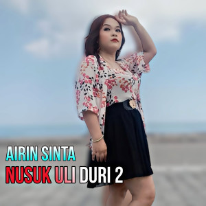 Listen to Nusuk Uli Duri 2 song with lyrics from Airin sinta