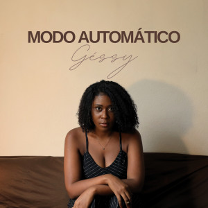 ดาวน์โหลดและฟังเพลง Modo Automático พร้อมเนื้อเพลงจาก Gessy