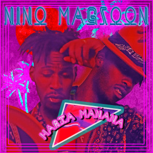 ดาวน์โหลดและฟังเพลง Hasta Manana พร้อมเนื้อเพลงจาก Nino Magzoon