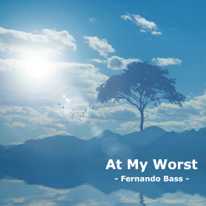 收聽Fernando Bass的At My Worst歌詞歌曲