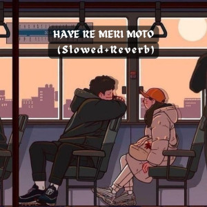 SURAJ PRAJAPTI的专辑Haye Re Meri Moto (Slowed+Reverb)