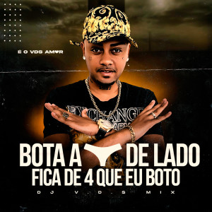 Listen to Bota a Calcinh4 de Lado, Fica de 4 que Eu Boto (Explicit) song with lyrics from DJ V.D.S Mix