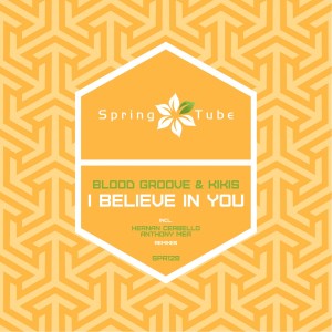 收聽Blood Groove & Kikis的I Believe in You (Hernan Cerbelo Remix)歌詞歌曲
