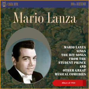 Orchestra Ray Sinatra的專輯Mario Lanza Sings the Hit Songs from the Student Prince and Other Great Musical Comedies (100th Birthday - Album of 1954)