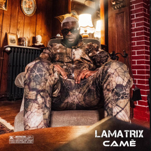 收听Lamatrix的Camé歌词歌曲