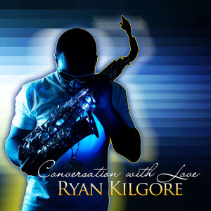 ดาวน์โหลดและฟังเพลง I Need Your Love พร้อมเนื้อเพลงจาก Ryan Kilgore