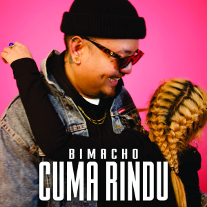 收听Bimacho的Cuma Rindu歌词歌曲