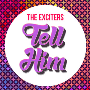 Album Tell Him from The Exciters