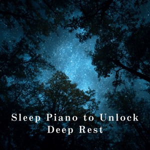 Relaxing BGM Project的專輯Sleep Piano to Unlock Deep Rest