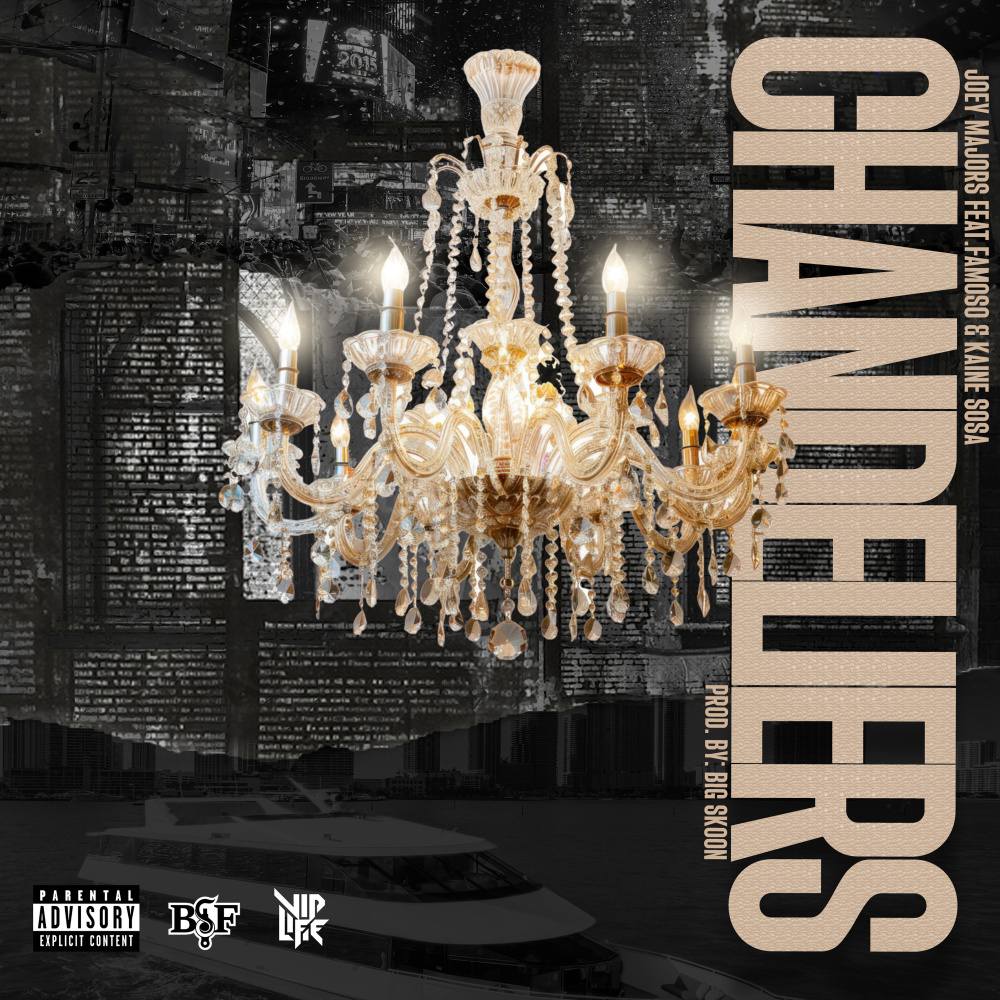 Chandeliers (feat. Famoso & Kane Sosa) (Explicit)