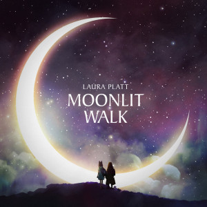 收聽Laura Platt的Moonlit Walk歌詞歌曲