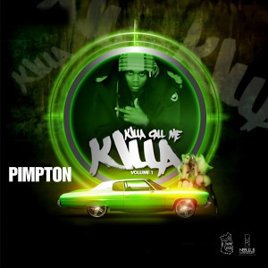 Album Killa Call Me Killa, Vol. 1 (Explicit) oleh Pimpton