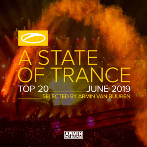 Album A State Of Trance Top 20 - June 2019 from Armin Van Buuren