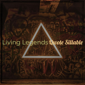Qwote Sillable的专辑Living Legends (Explicit)