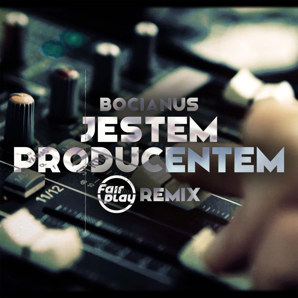 Jestem producentem (Fair Play Remix)