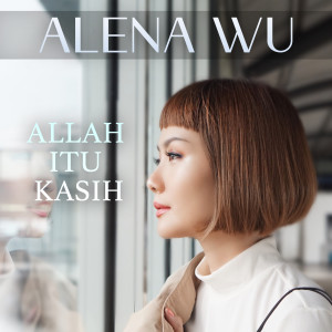Alena Wu的專輯Allah Itu Kasih