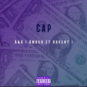 ดาวน์โหลดและฟังเพลง A&a ( Amour et argent ) (Explicit) พร้อมเนื้อเพลงจาก CAP