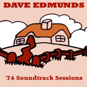 อัลบัม '74 Soundtrack Sessions ศิลปิน Dave Edmunds