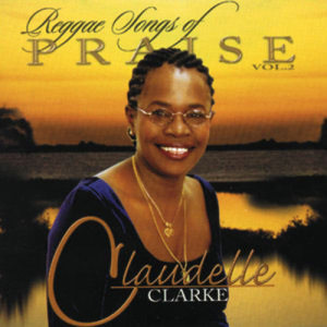 อัลบัม Reggae Songs of Praise Vol. 2 ศิลปิน Claudelle Clarke