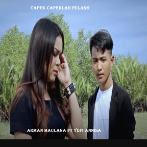 收听ARMAN MAULANA的Capek Capeklah Pulang歌词歌曲