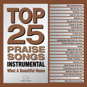 Maranatha! Music的專輯Top 25 Praise Songs Instrumental - What A Beautiful Name