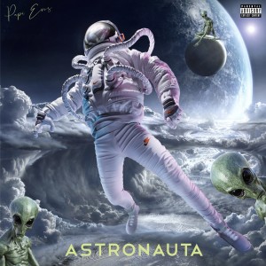 收聽Papi Eros的Astronauta (Explicit)歌詞歌曲