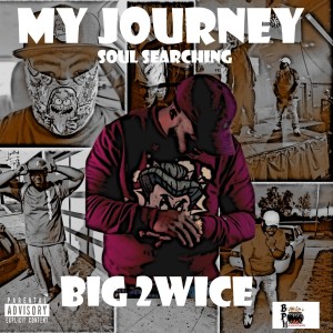 Big2wice的專輯My Journy Soul Searching (Explicit)