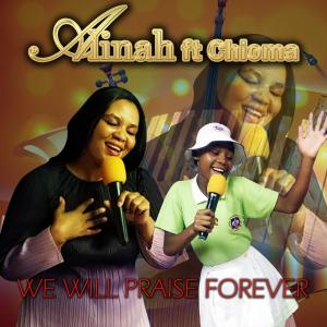 Album We will praise you forever (feat. Chioma) from 