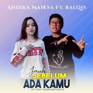Dengarkan Jauh Sebelum Ada Kamu lagu dari Andika Mahesa dengan lirik