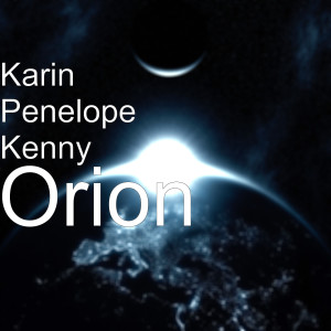 ดาวน์โหลดและฟังเพลง Orion พร้อมเนื้อเพลงจาก Karin Penelope Kenny
