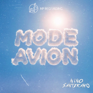 Listen to Mode Avion song with lyrics from Nino Santeramo