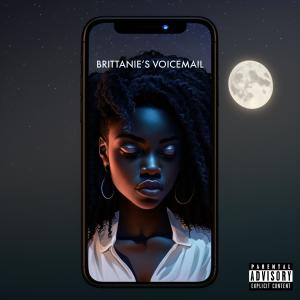 收聽Will Love的Brittanie's Voicemail (Explicit)歌詞歌曲