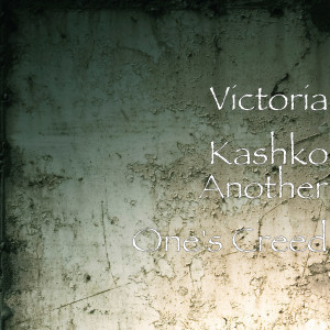 Listen to Another One's Creed song with lyrics from Victoria Kashko